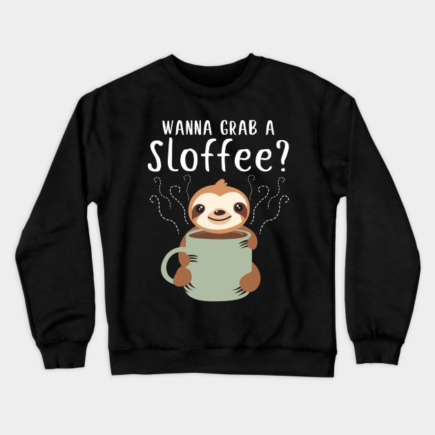 Wanna Grab A Sloffee Funny Sloth Tshirt For Coffee Lovers Crewneck Sweatshirt by crosszcp2